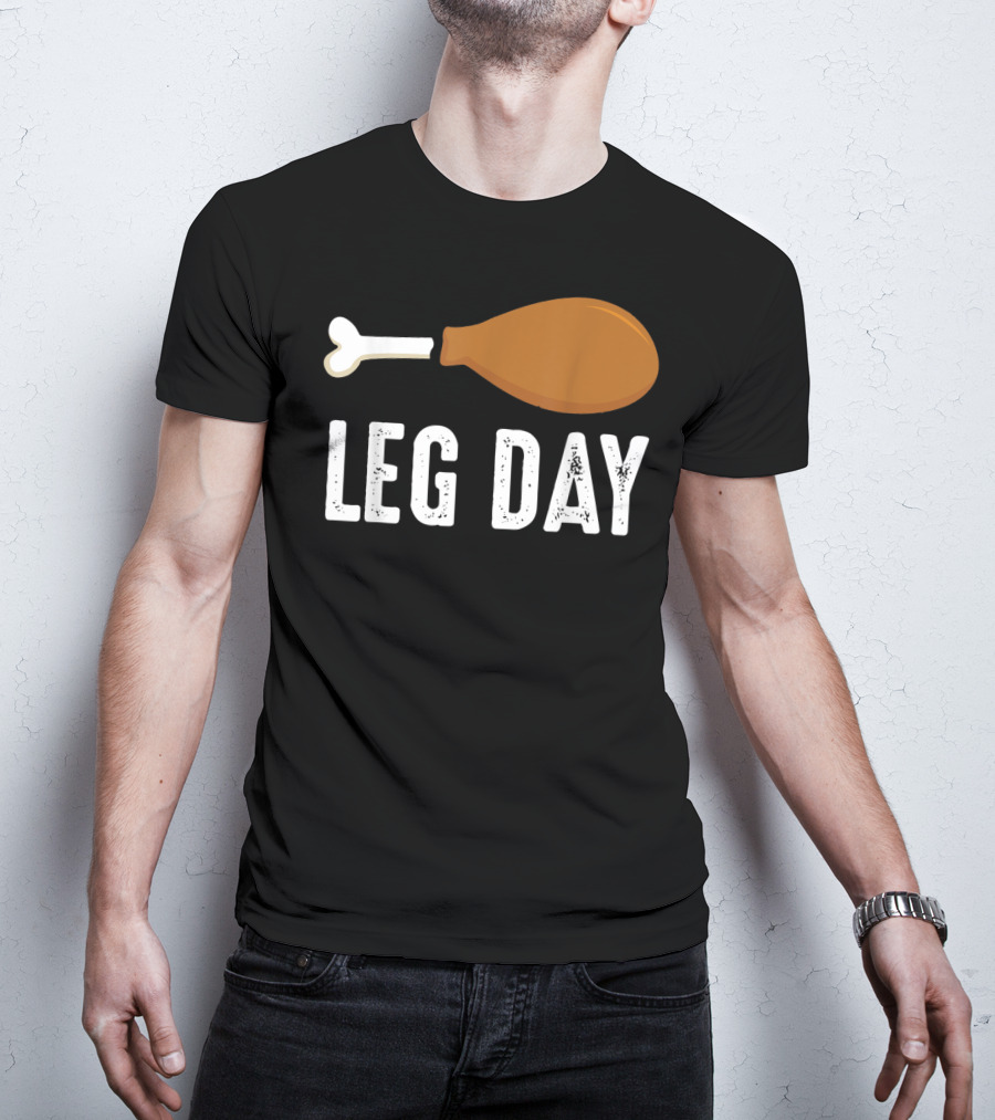 Thanksgiving Turkey Leg Day Funny Humor T-Shirt
