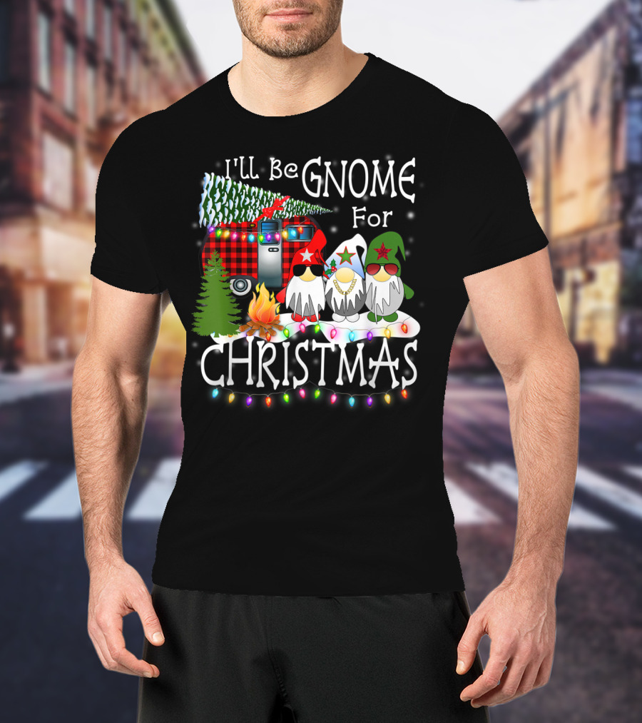 I'll Be Gnome For Christmas Camping With Christmas Lights And Gnomes T-Shirt