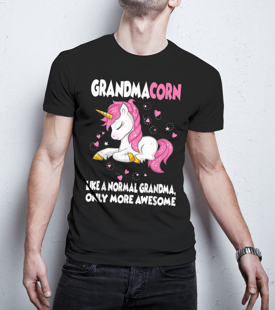 Grandmacorn Like A Normal Grandma Only More Awesome Cute Unicorn Lover T-Shirt