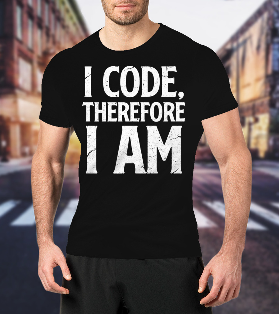 I Code Therefore I Am Funny Computer Programmer T-Shirt