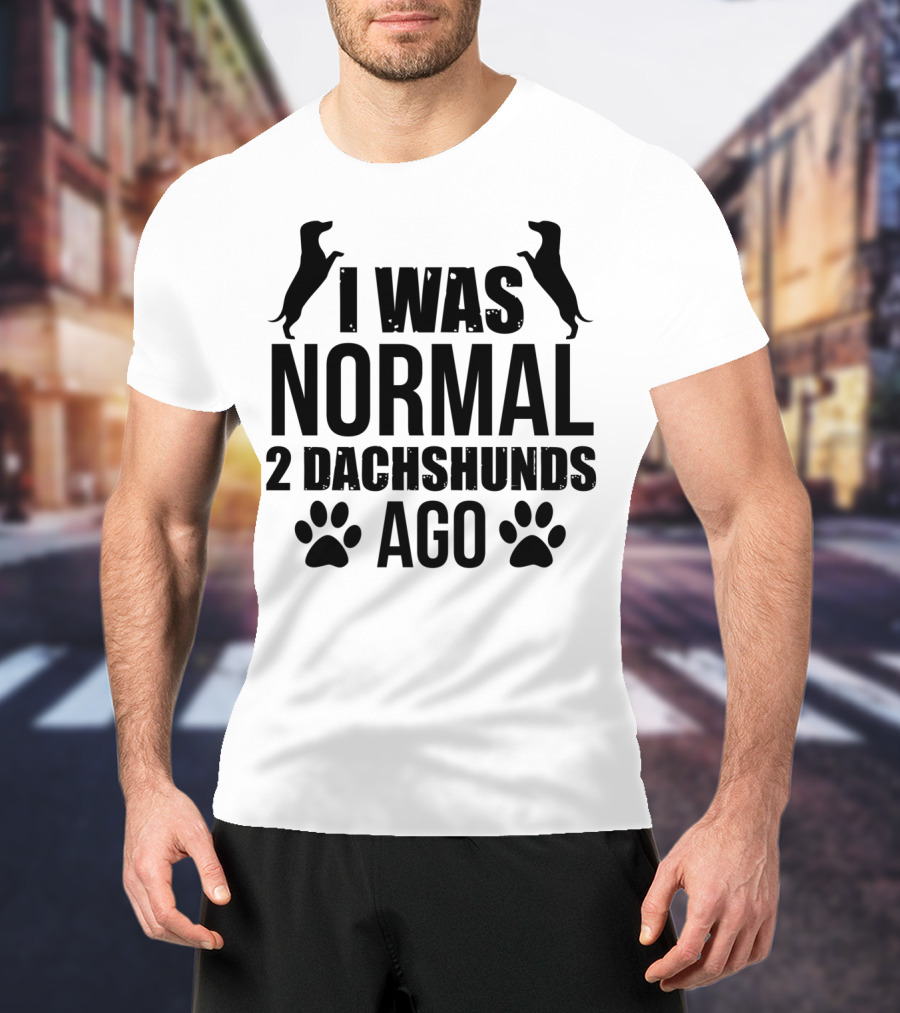 I Was Normal 2 Dachshunds Ago Funny Wiener Dog Silhouette Paws T-Shirt