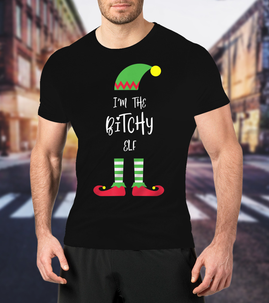 I'm The Bitchy Elf Funny Family Costume Holiday Hat And Shoes T-Shirt