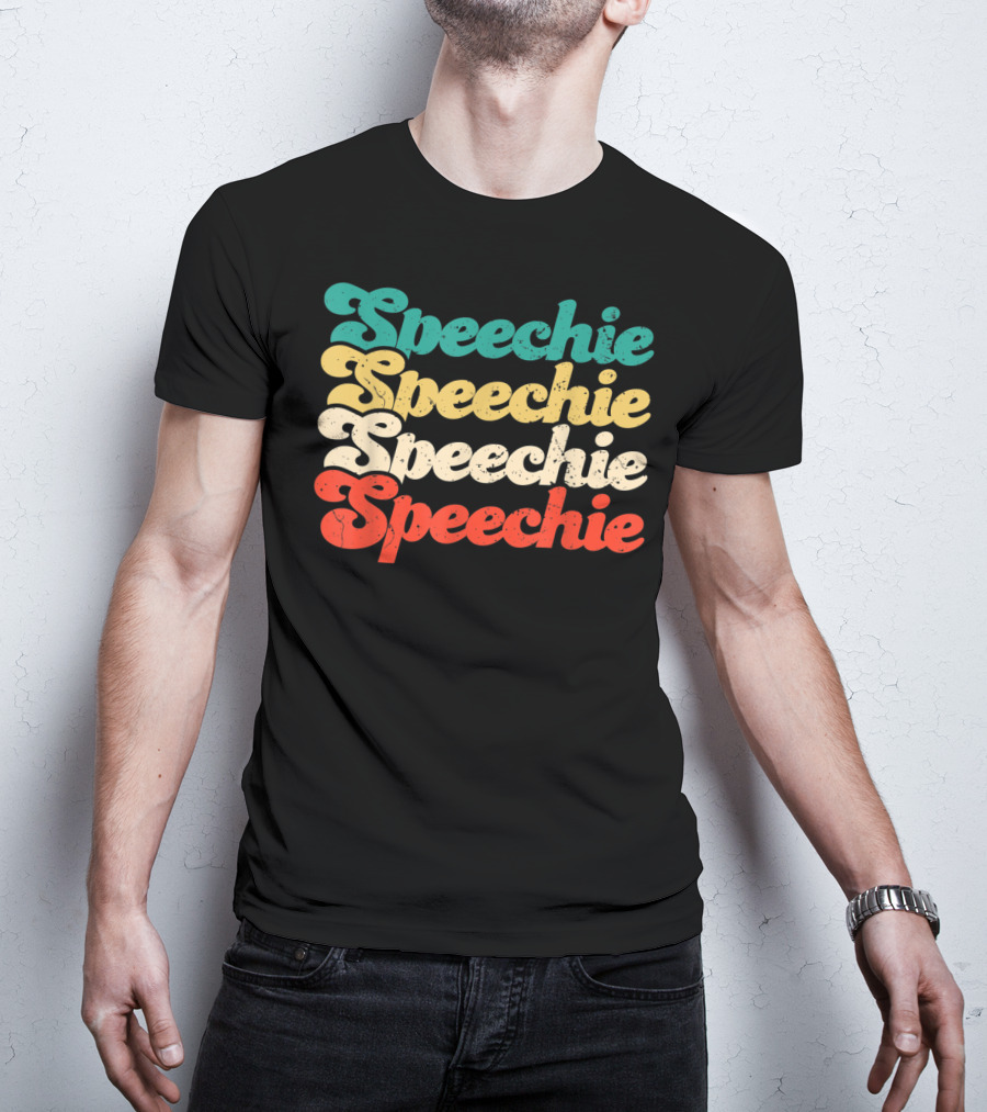 Speechie Speechie Speechie Speechie T-Shirt