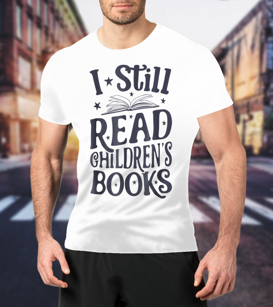 I Still Read Children's Books Book Lovers Open Book Stars T-Shirt