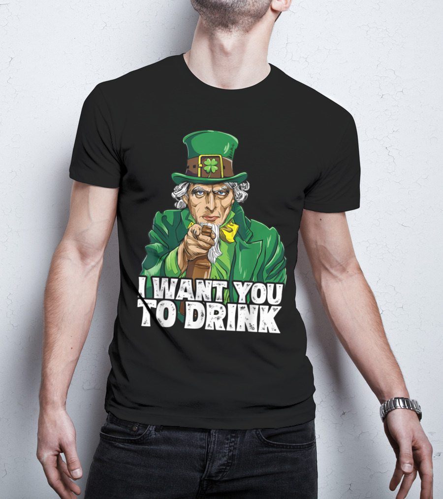 I Want You To Drink Uncle Sam St Patrick's Day Irish Costume T-Shirt