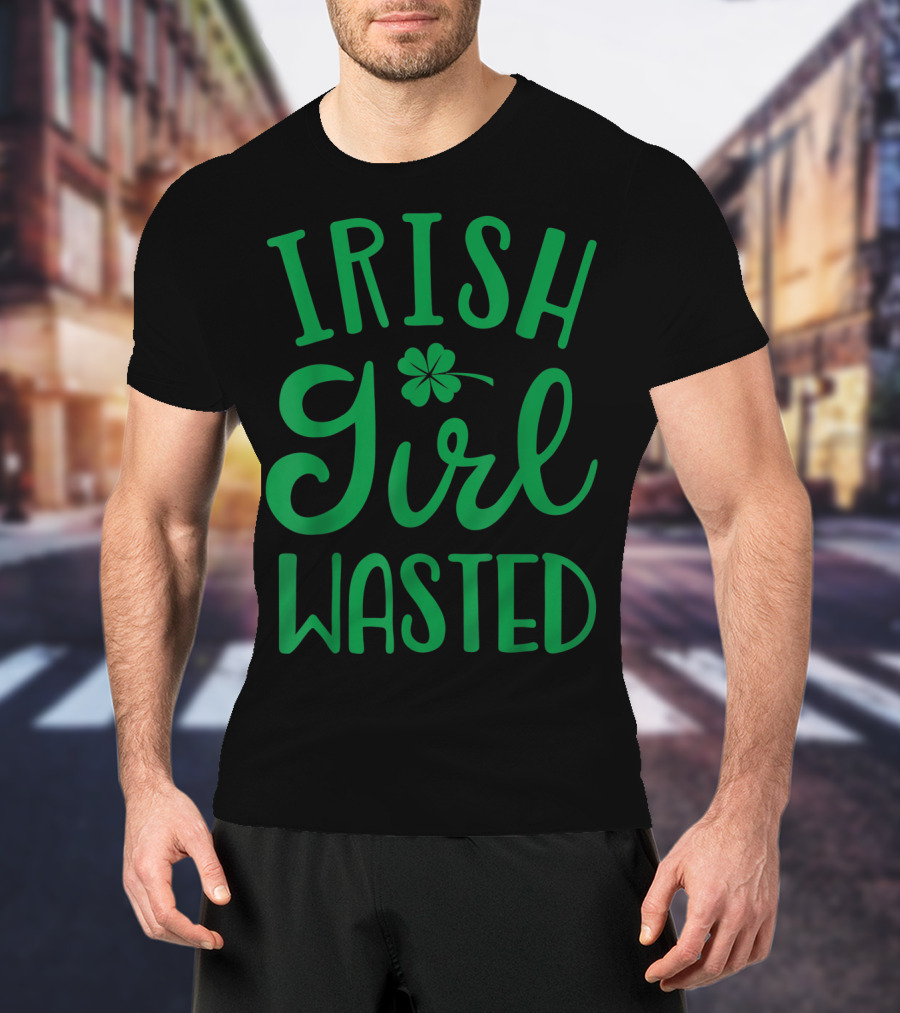 Irish Girl Wasted Shamrock T-Shirt