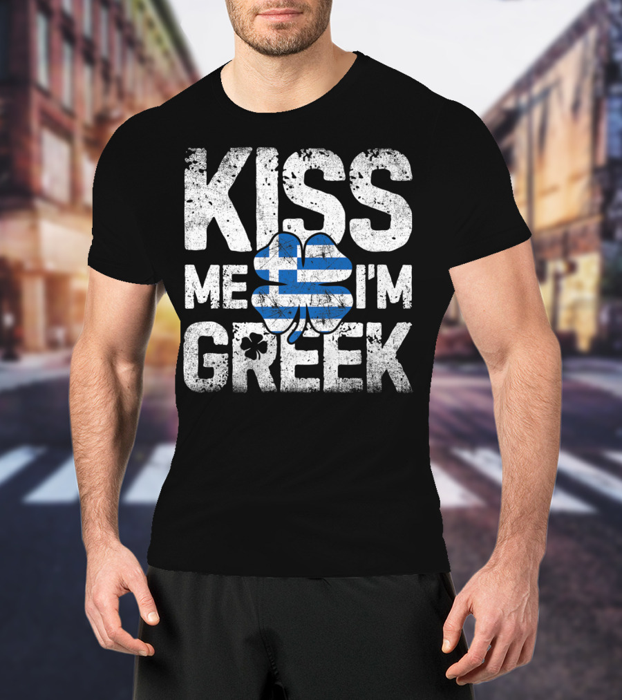 Kiss Me I'm Greek St Patricks Day Four Leaf Clover Greece Flag T-Shirt