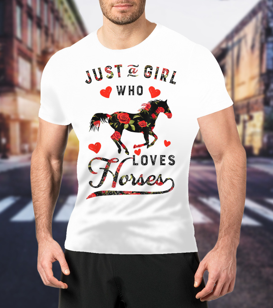 Just A Girl Who Loves Horses With Floral And Heart Accents T-Shirt