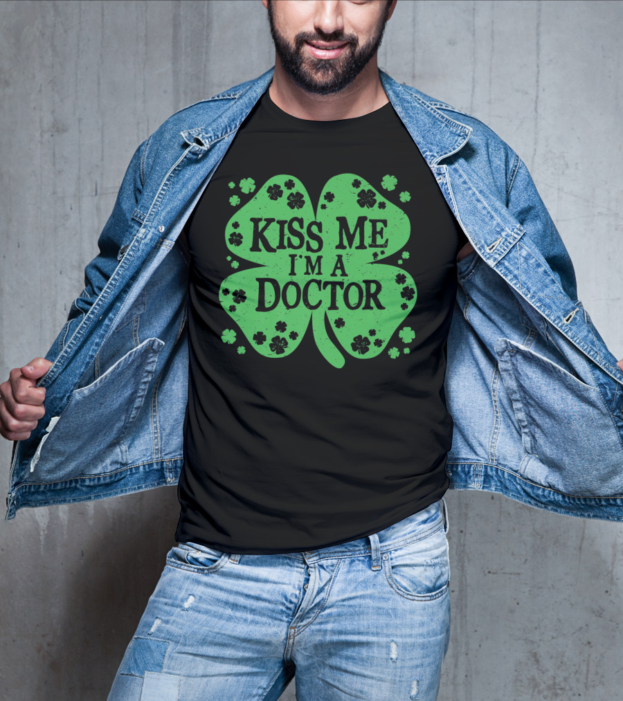 Kiss Me I'm A Doctor Green Shamrock T-Shirt