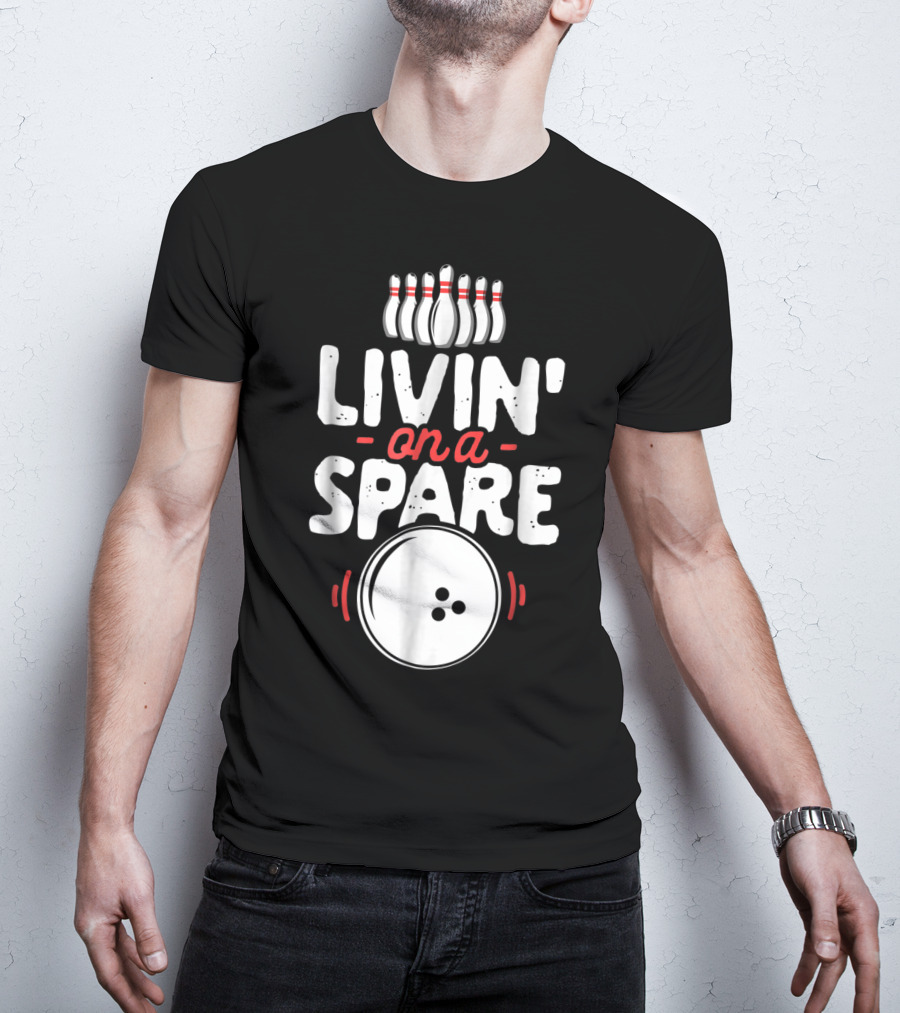 Livin' On A Spare Bowling Pins Ball Bowlers T-Shirt