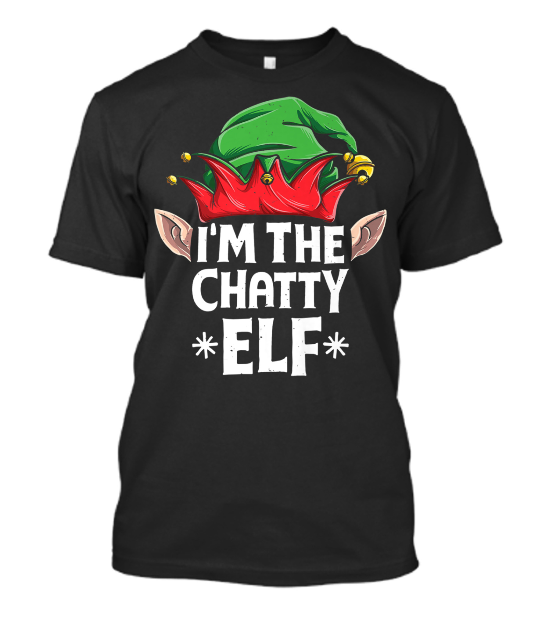 I'm The Chatty Elf Christmas Family Matching Green Hat Red Collar T-Shirt
