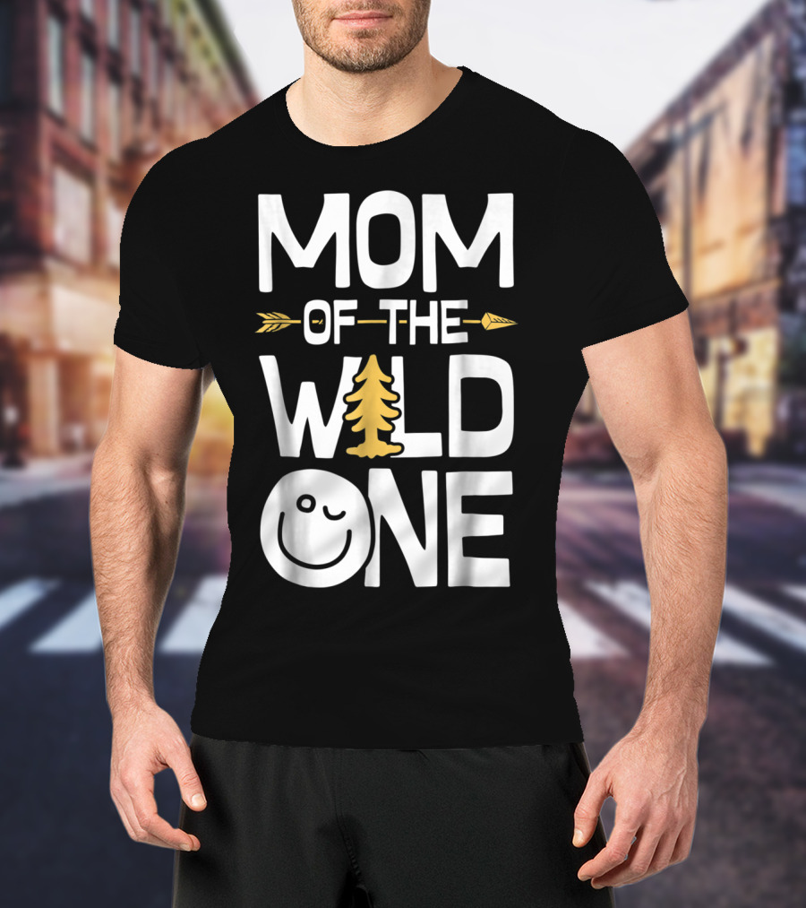 Mom Of The Wild One Arrow Tree Smiley Mother's Day Fun T-Shirt
