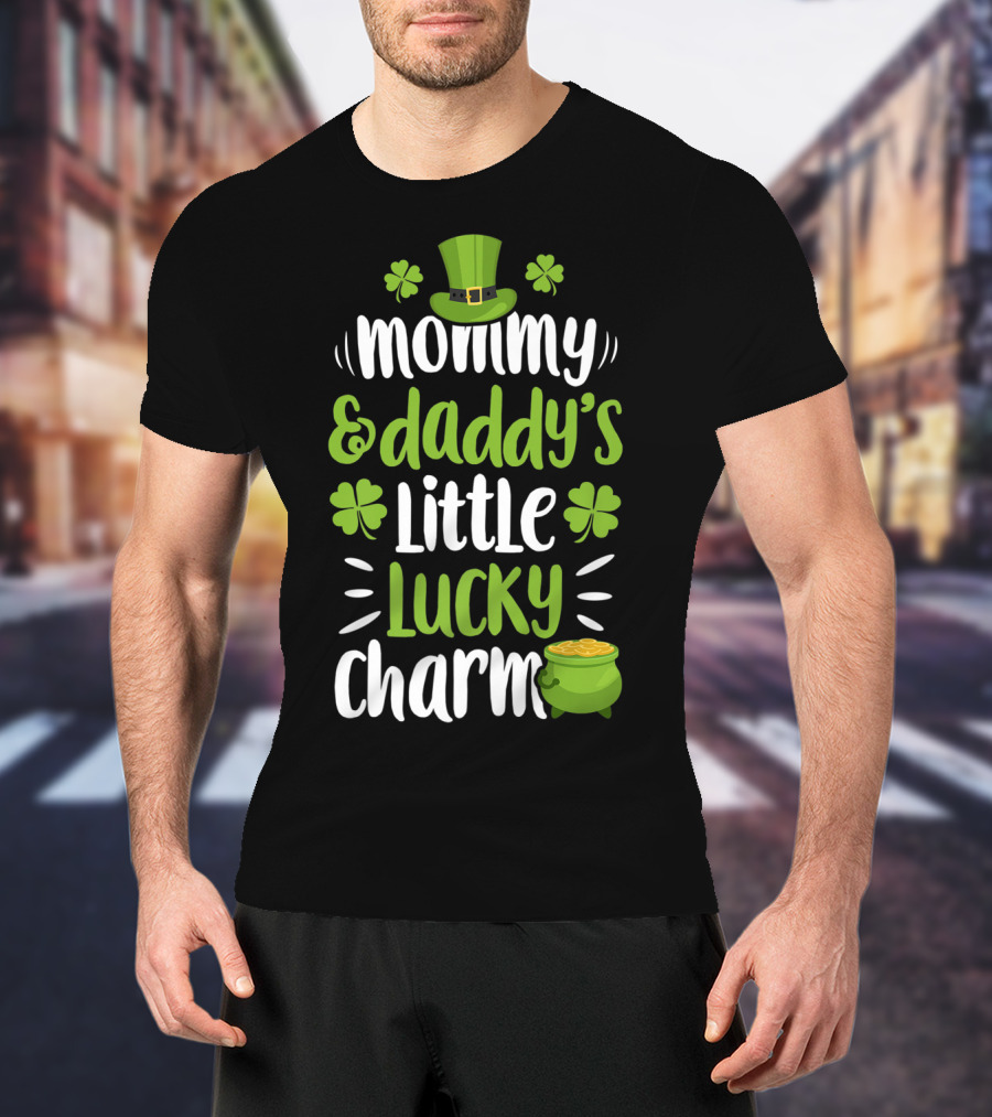 Mommy And Daddy's Little Lucky Charm St Patrick's Day Hat Clover Pot Of Gold T-Shirt