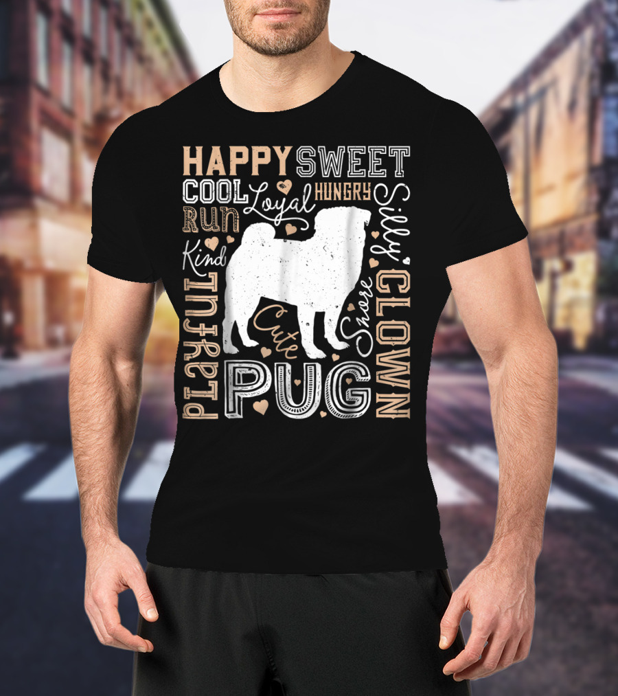 Happy Sweet Cool Loyal Hungry Silly Kind Playful Cute Pug Clown T-Shirt