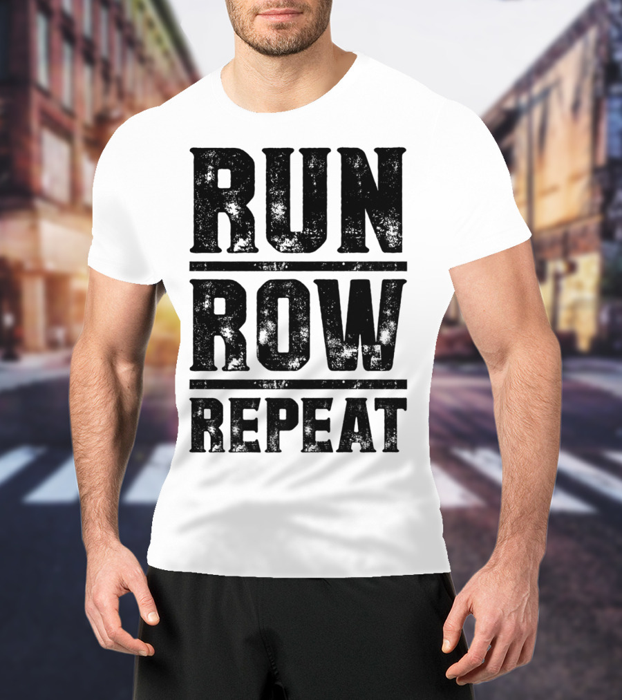 Run Row Repeat Fitness Gym Workout Routine Enthusiast RC T-Shirt