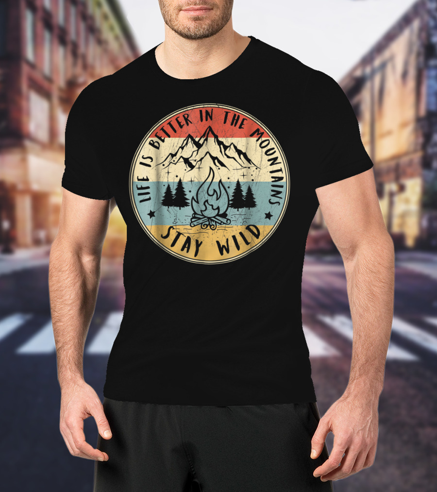Stay Wild Life Is Better In The Mountains Vintage Campfire T-Shirt