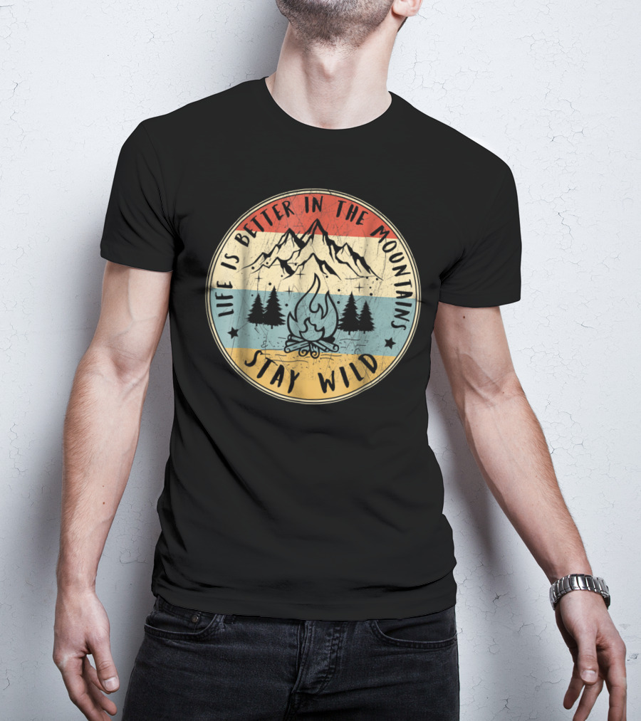 Stay Wild Life Is Better In The Mountains Vintage Campfire T-Shirt