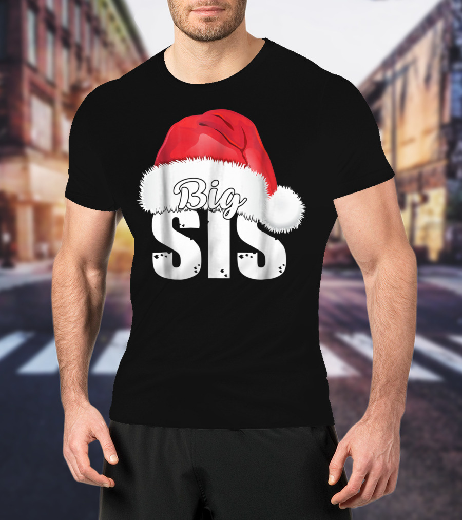 Big Sis Santa Hat Christmas Family Matching D0 T-Shirt