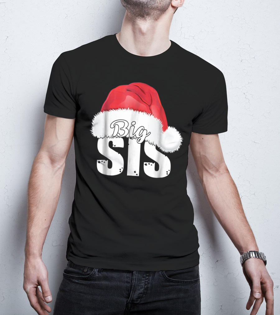 Big Sis Santa Hat Christmas Family Matching D0 T-Shirt
