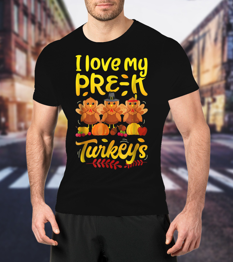 I Love My Pre-K Turkeys Thanksgiving Women T-Shirt