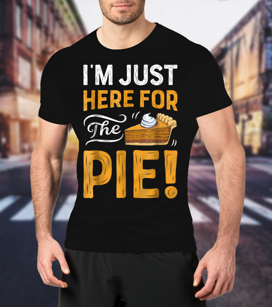 I'm Just Here For The Pie Thanksgiving Women ZT T-Shirt