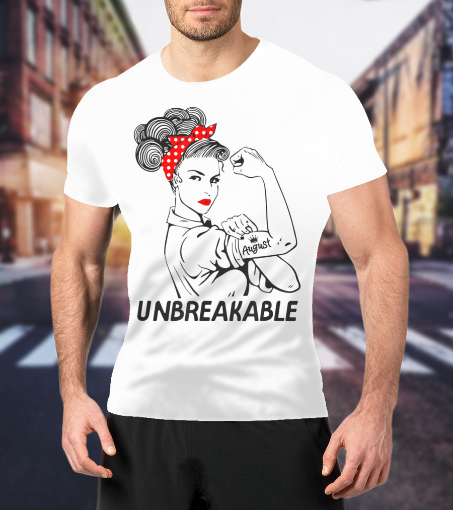 August Strong Girl Unbreakable Rosie The Riveter Style Retro T-Shirt