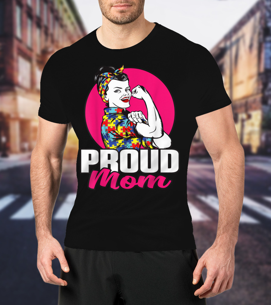 Proud Mom Autism Awareness Unbreakable T-Shirt