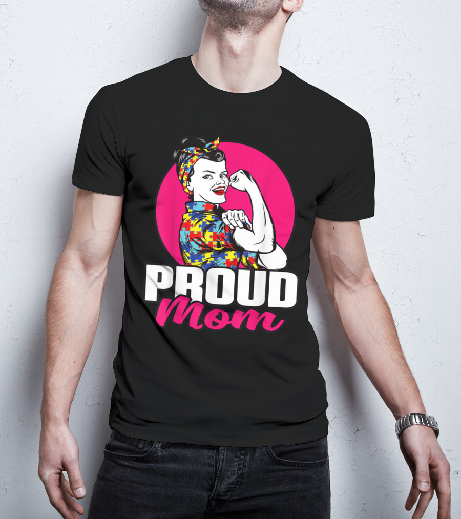 Proud Mom Autism Awareness Unbreakable T-Shirt