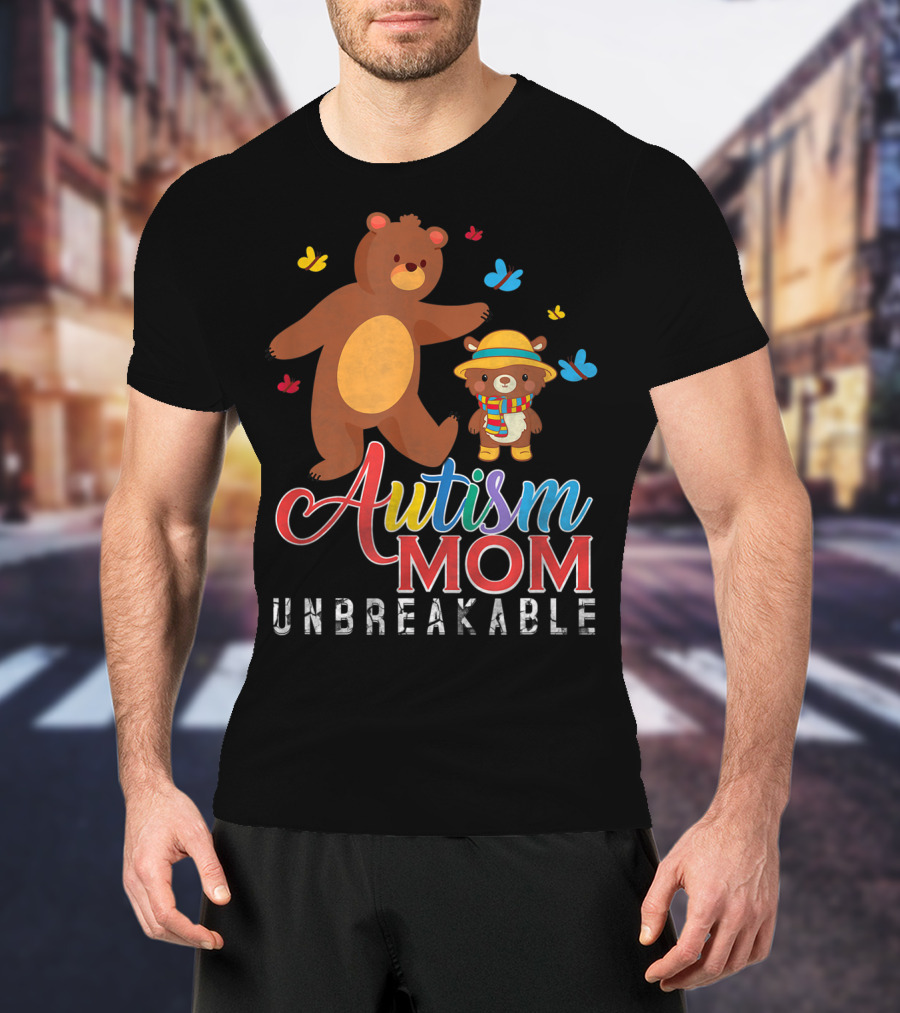 Autism Mom Unbreakable Autism Awareness Bears And Butterflies T-Shirt