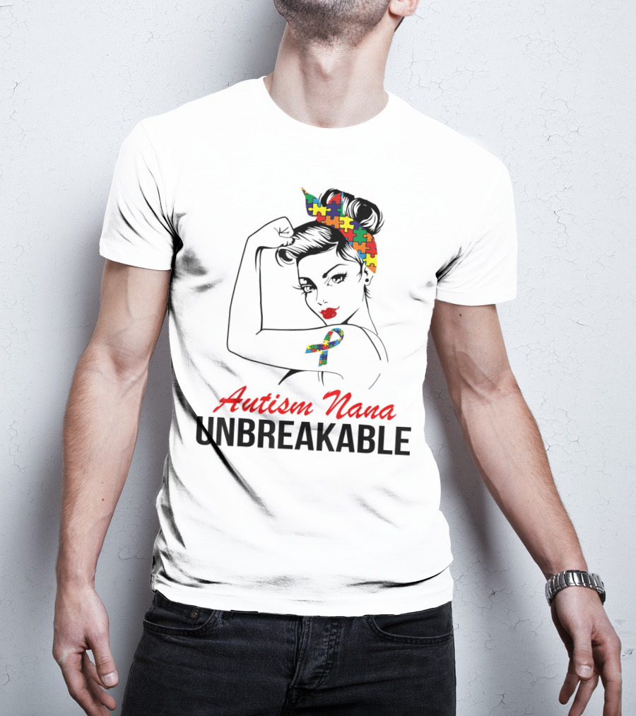 Autism Nana Unbreakable With Puzzle Ribbon And Rosie The Riveter T-Shirt