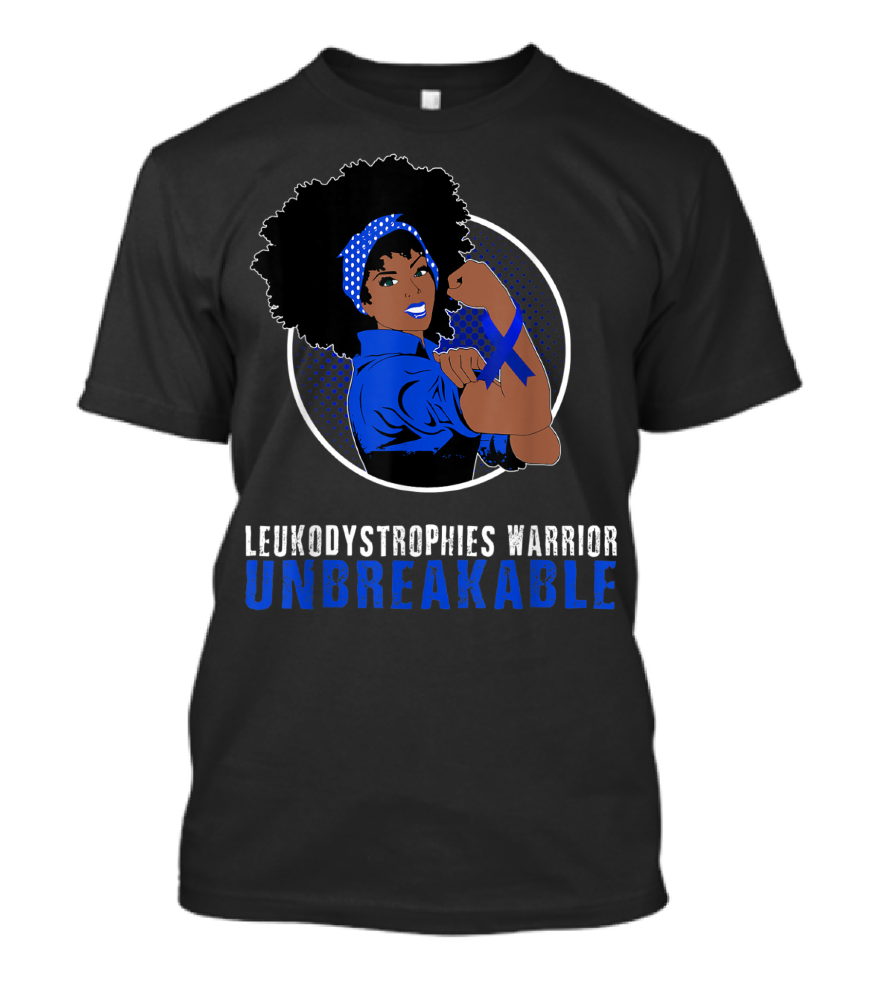 Leukodystrophies Warrior Unbreakable Black Girl Strength T-Shirt