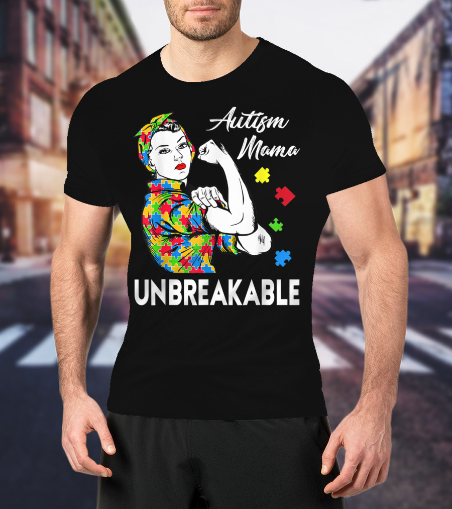 Autism Mama Unbreakable With Puzzle Pieces Rosie The Riveter Autism Awareness T-Shirt