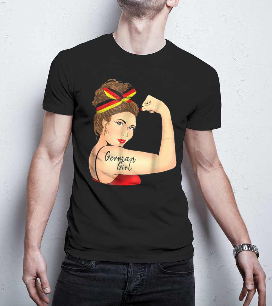 German Girl Unbreakable Rosie The Riveter Empowerment T-Shirt