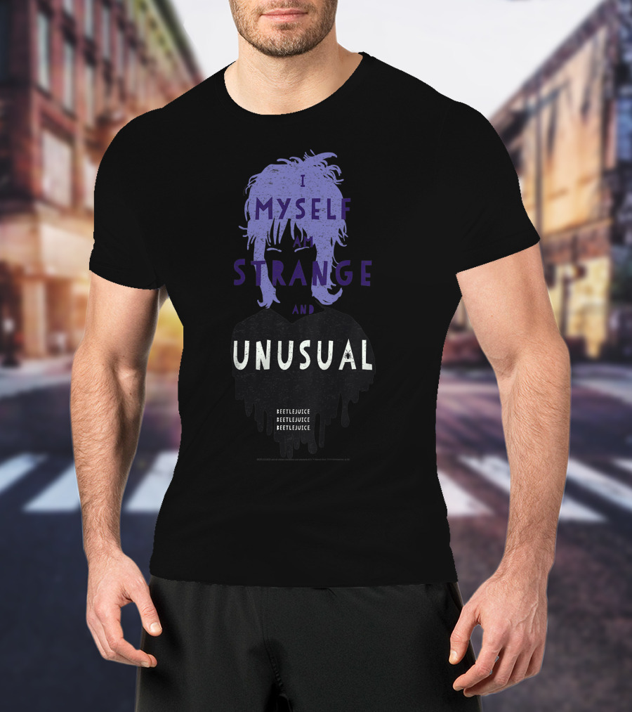I Myself Strange And Unusual Beetlejuice Lydia T-Shirt