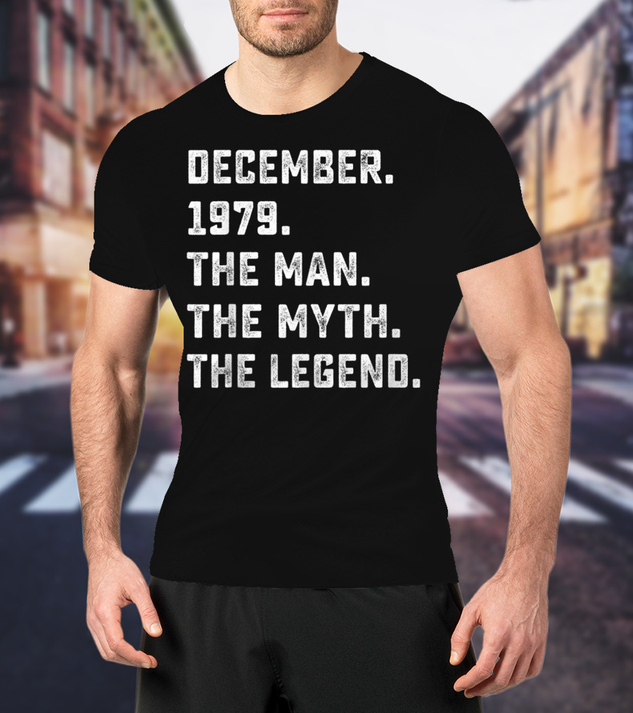 December 1979 The Man The Myth The Legend T-Shirt