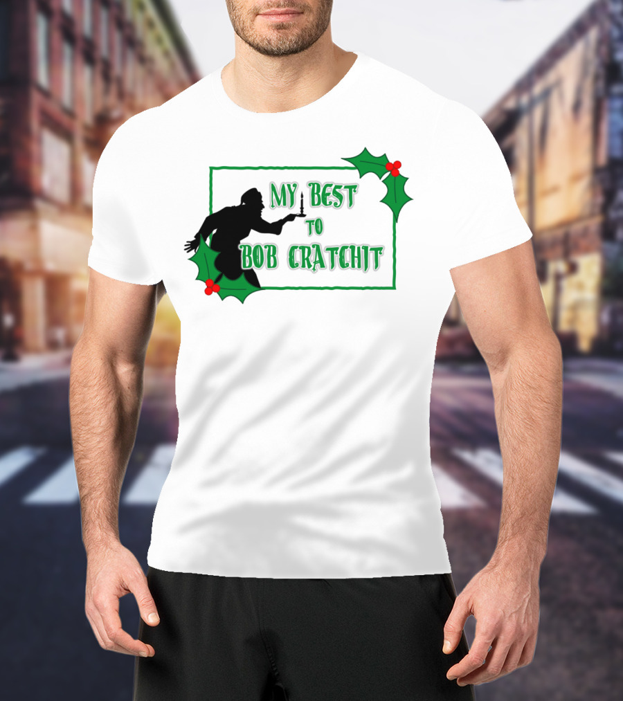 My Best To Bob Cratchit Silhouette With Holly T-Shirt