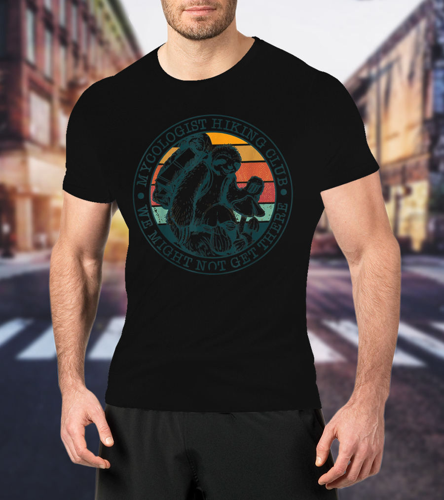 Mycologist Hiking Club We Might Not Get There Retro Sunset Mushrooms T-Shirt