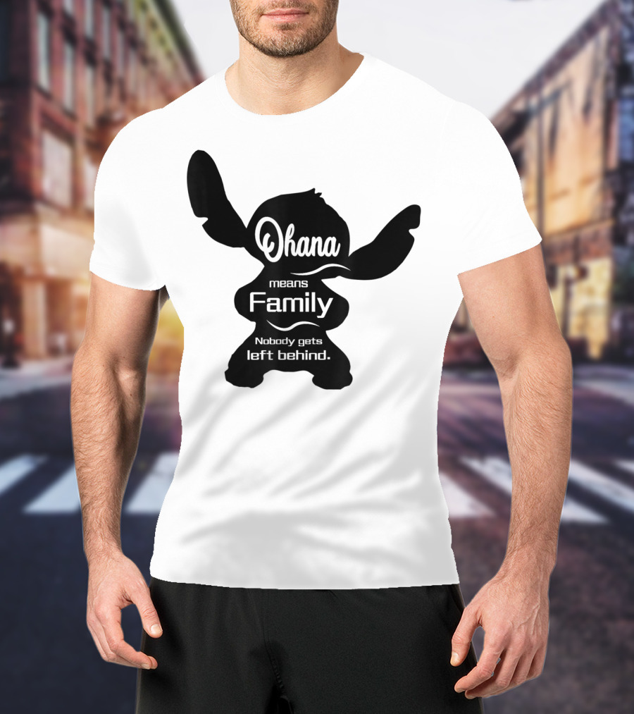 Ohana Means Family Nobody Gets Left Behind Stitch T-Shirt