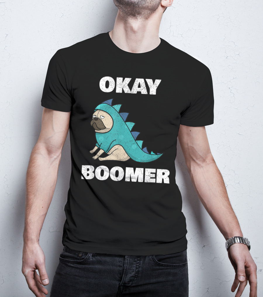 Okay Boomer Funny Dinosaur Pug T-Shirt
