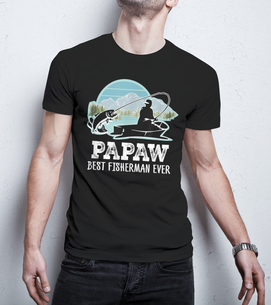 Papaw Best Fisherman Ever Fishing Grandpa T-Shirt