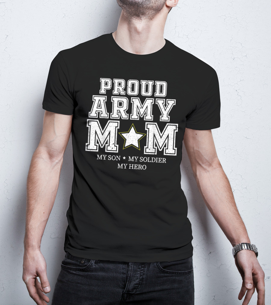 Proud Army Mom My Son My Soldier My Hero Star T-Shirt