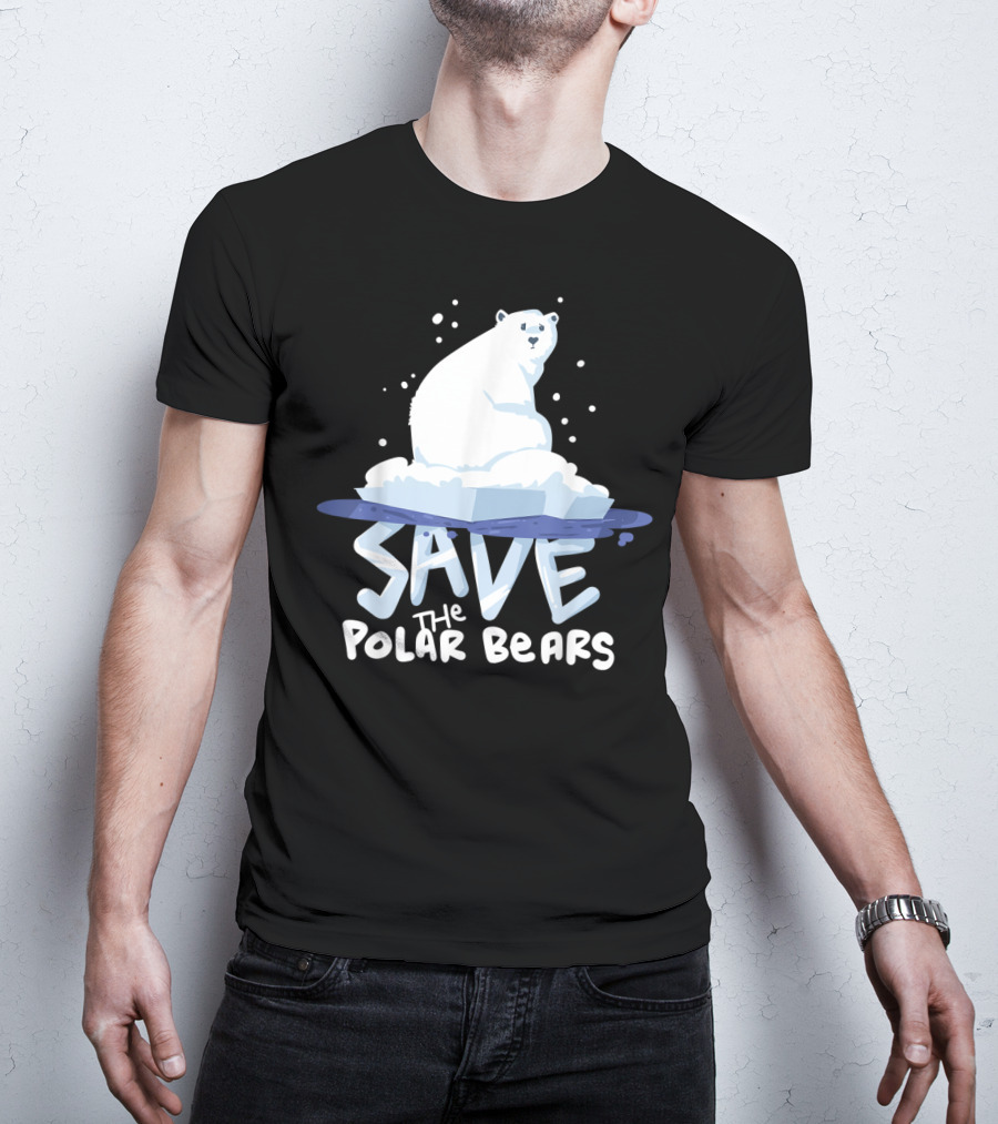 Save The Polar Bears Save Animals Climate Awareness T-Shirt