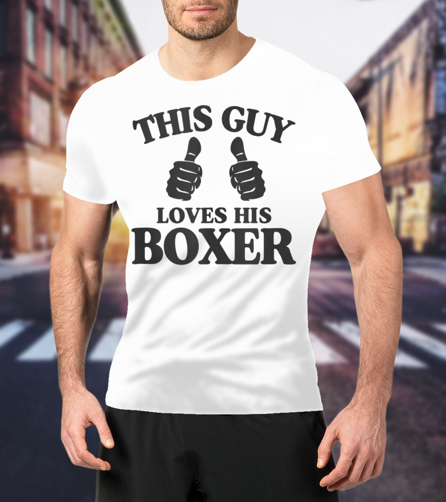This Guy Loves His Boxer Thumbs Up Funny Best Dog T-Shirt