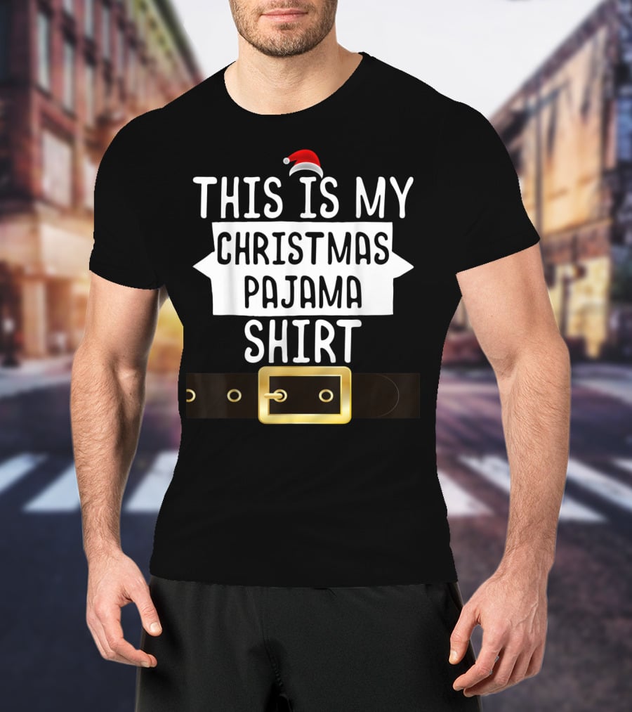 This Is My Christmas Pajama Shirt Santa Belt T-Shirt