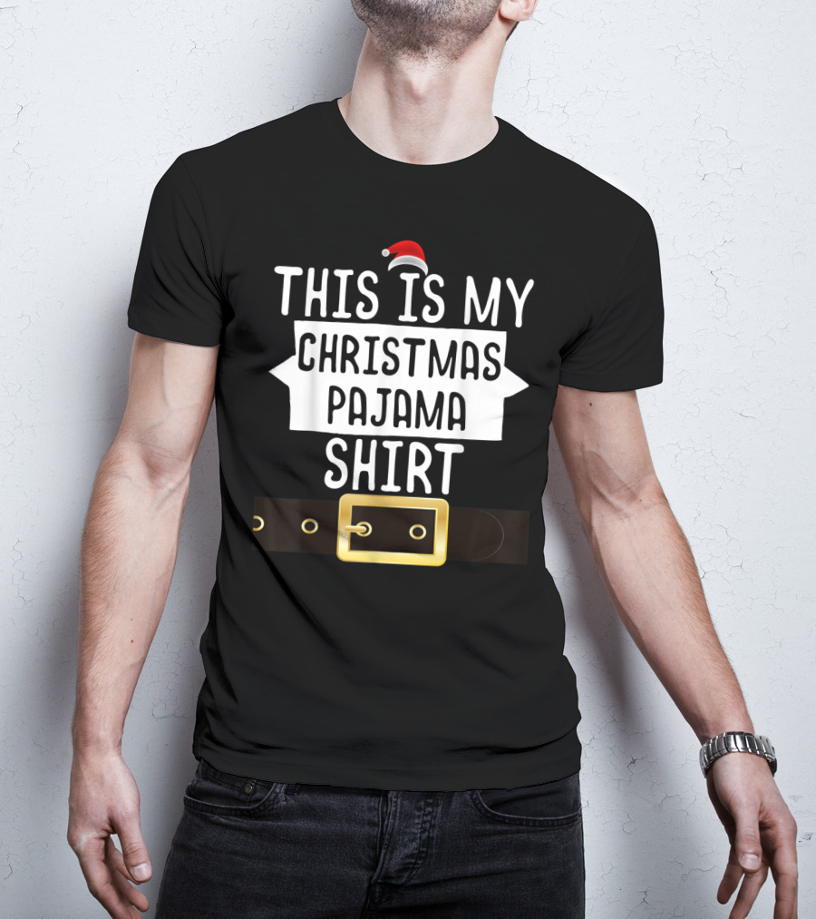 This Is My Christmas Pajama Shirt Santa Belt T-Shirt
