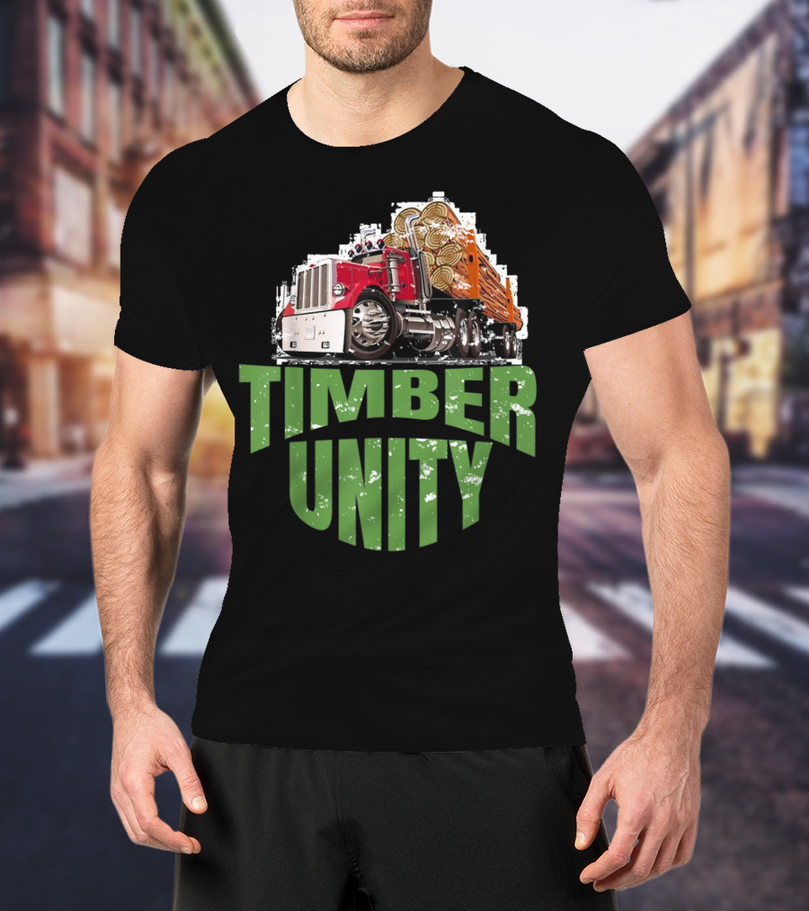 Timber Unity Logging Truck Protest Movement T-Shirt