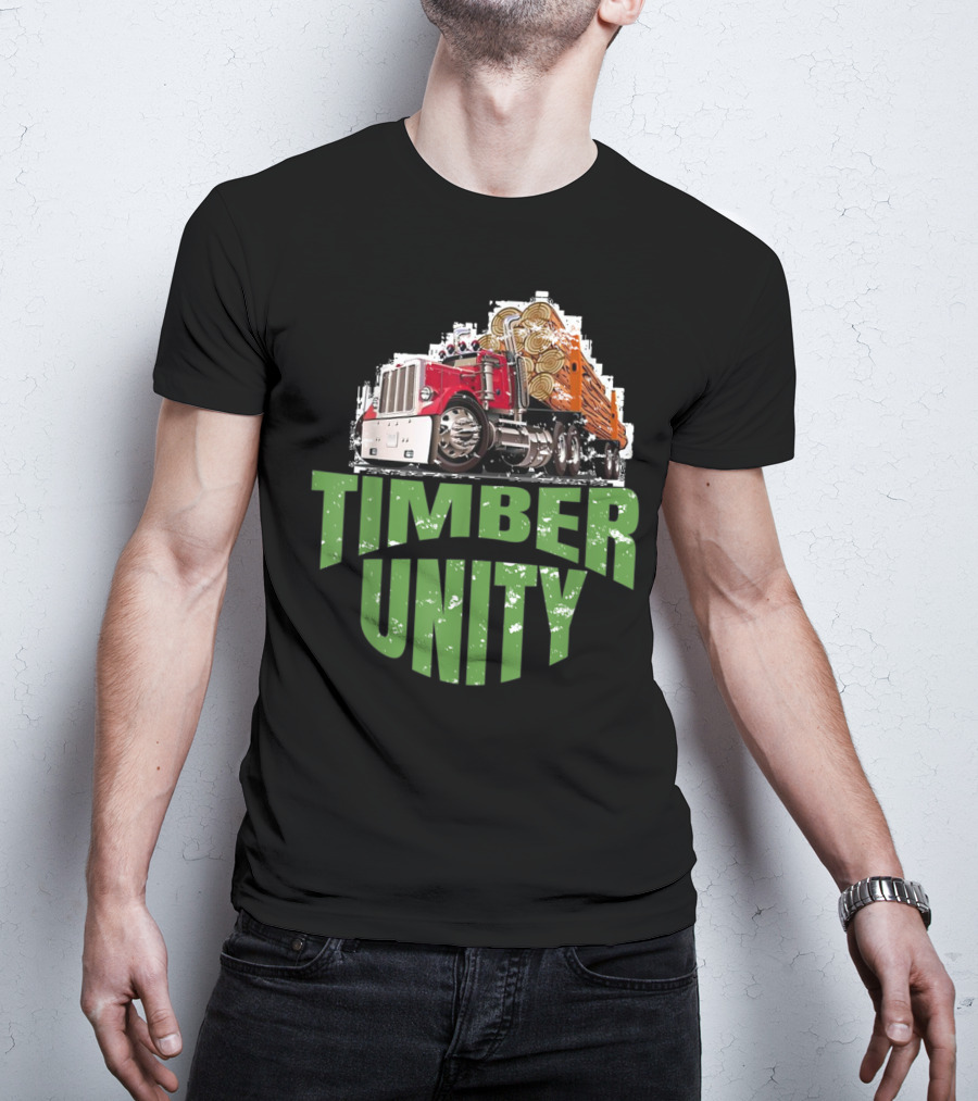 Timber Unity Logging Truck Protest Movement T-Shirt