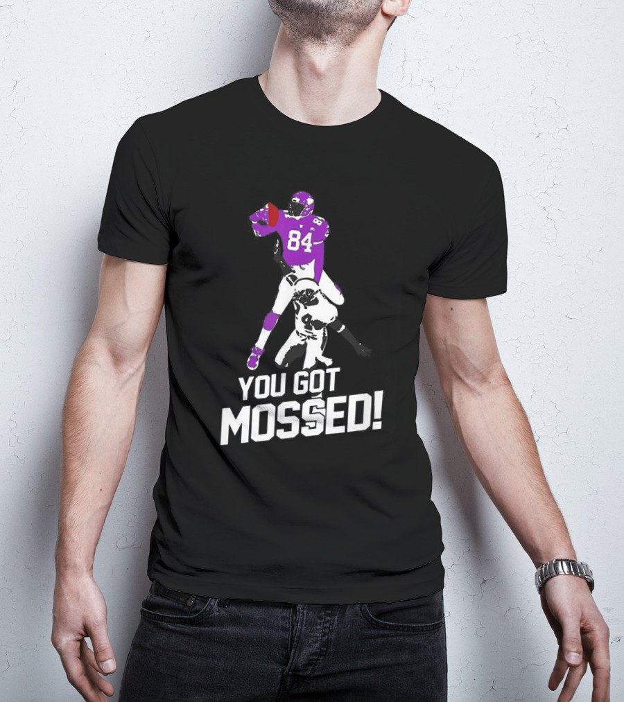 You Got Mossed 84 Football Catchphrase T-Shirt