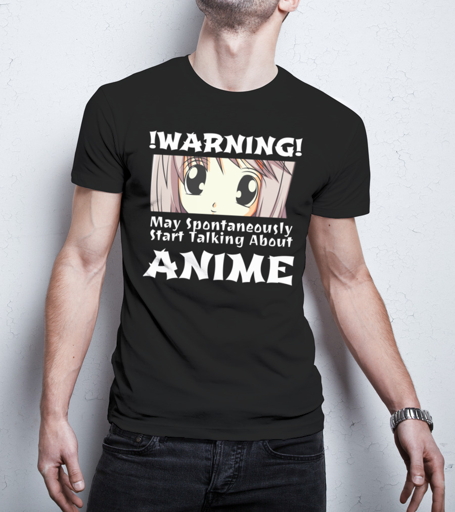 WARNING May Spontaneously Start Talking About Anime Anime Girl T-Shirt