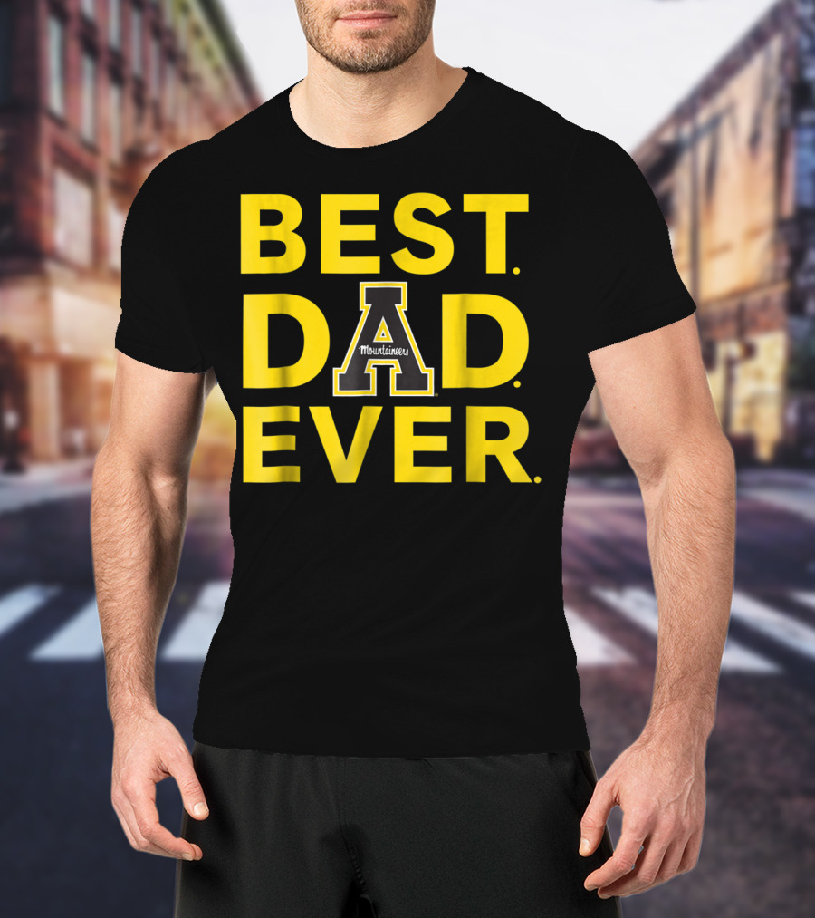 Best Dad Ever Appalachian State Mountaineers T-Shirt